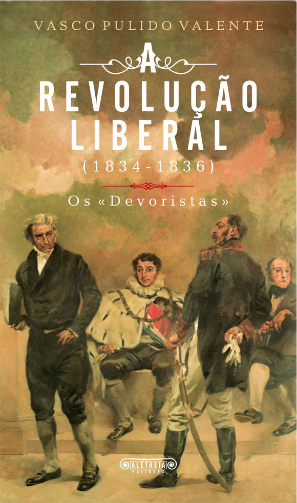 A Revolução Liberal (1834-1836) - Os «Devoristas»