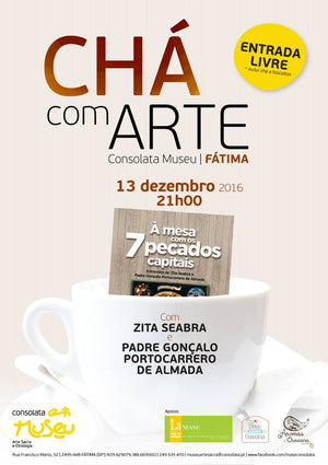 Chá com Arte | À mesa com os 7 pecados capitais | Fátima | 13 dezembro