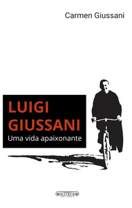 Luigi Giussani, uma vida apaixonante