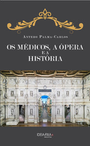 Os Médicos, a Ópera e a História