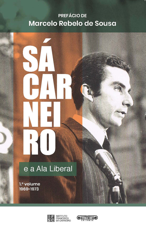 Sá Carneiro e a Ala Liberal (1.º volume)