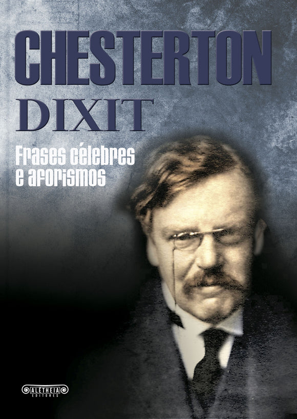 Chesterton Dixit — frases célebres e aforismos