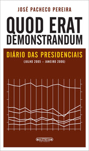 Quod Erat Demonstrandum - DIÁRIO DAS PRESIDENCIAIS (JULHO DE 2005-JANEIRO DE 2006)