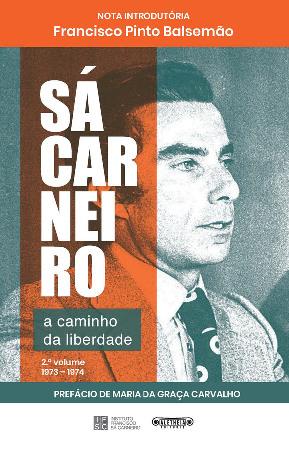 Sá Carneiro, a caminho da liberdade (2.º volume)
