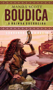 Boudica, a Rainha Guerreira