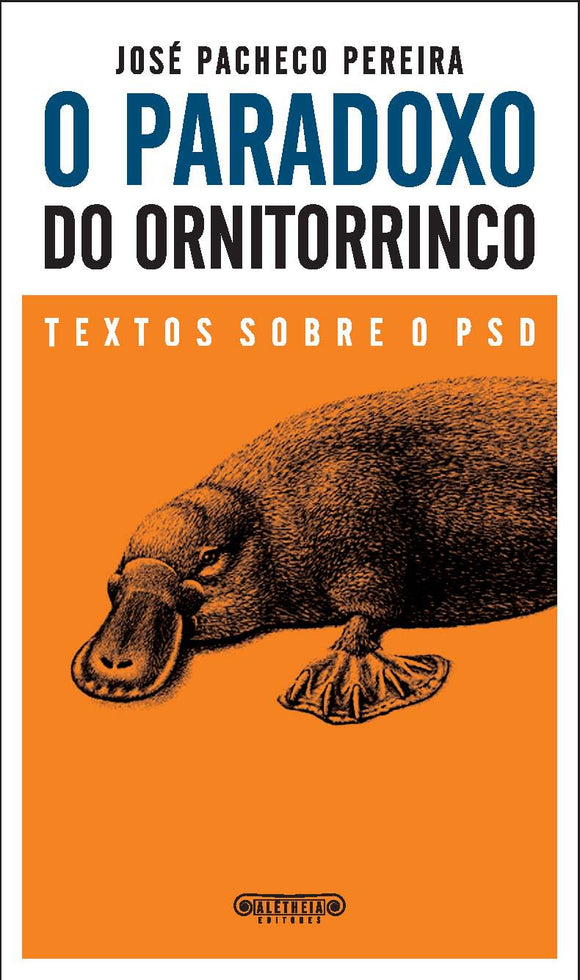 O Paradoxo do Ornitorrinco - Textos sobre o PSD