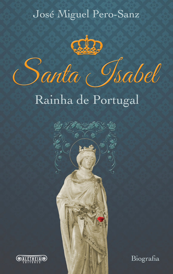 Rainha Santa Isabel - Rainha de Portugal